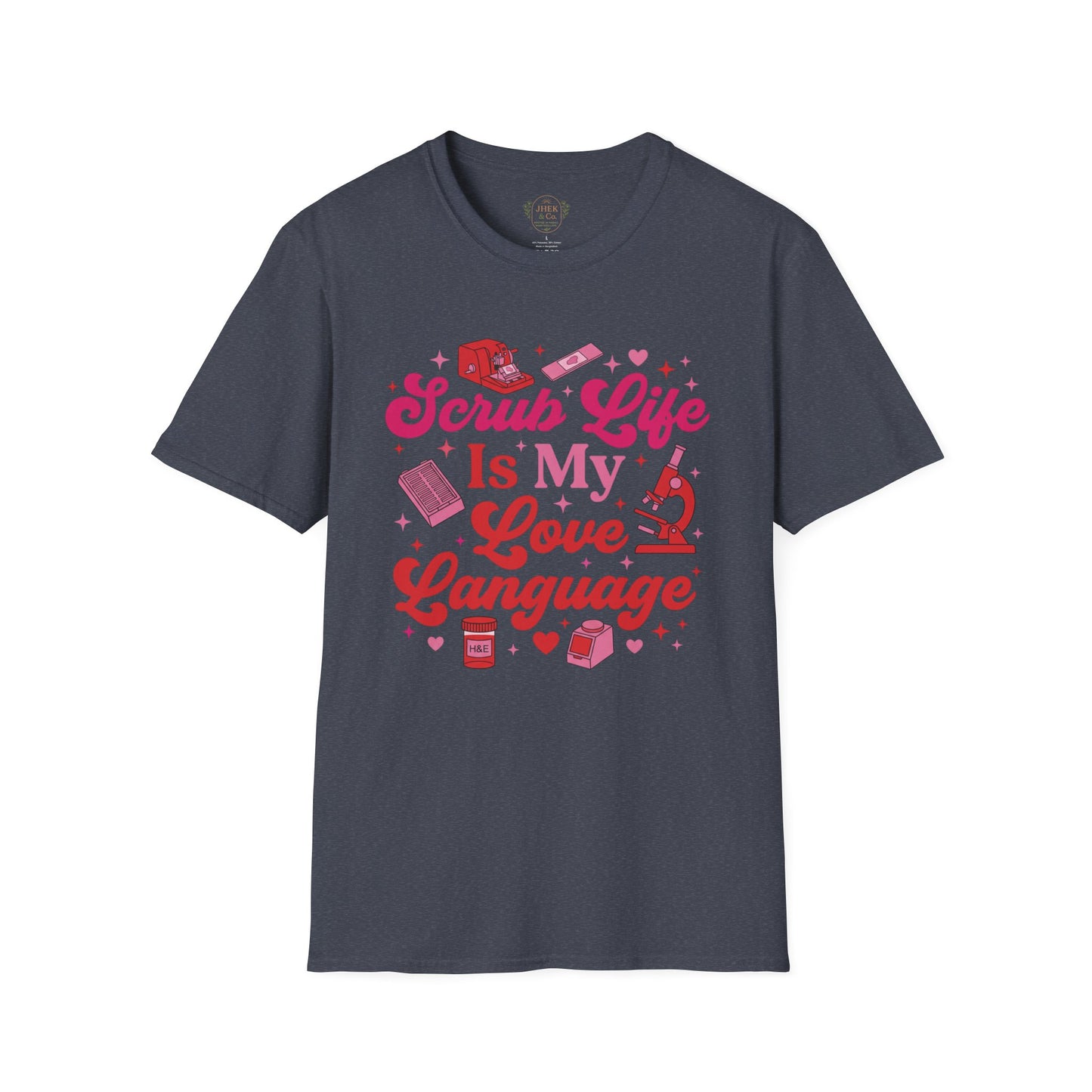 Scrub Life Is My Love Language T‑Shirt — Histology Graphic Tee