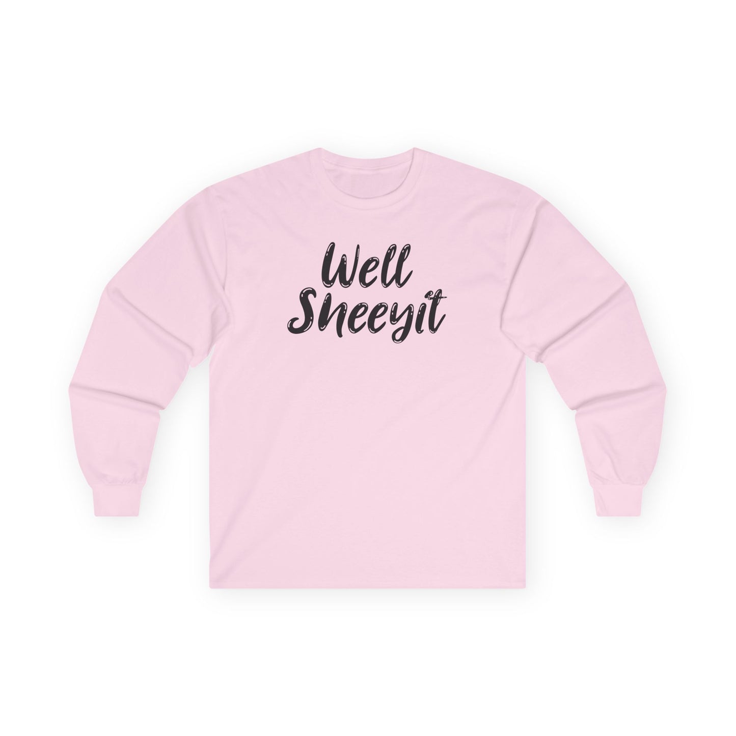 Well Sheeyit Long Sleeve Tee