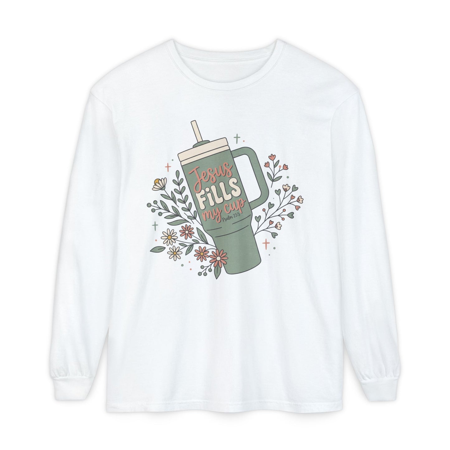 Long Sleeve T-Shirt — “Jesus Fills My Cup” Floral Coffee Mug Design