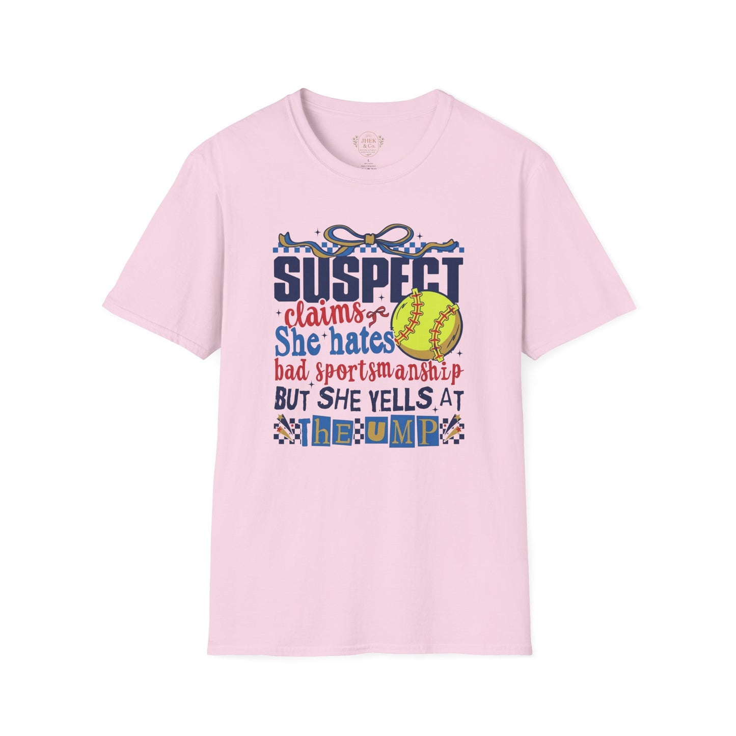 Softball Mom T-Shirt – “Suspect Claims She Hates Bad Sportsmanship But She Yells at the Ump”