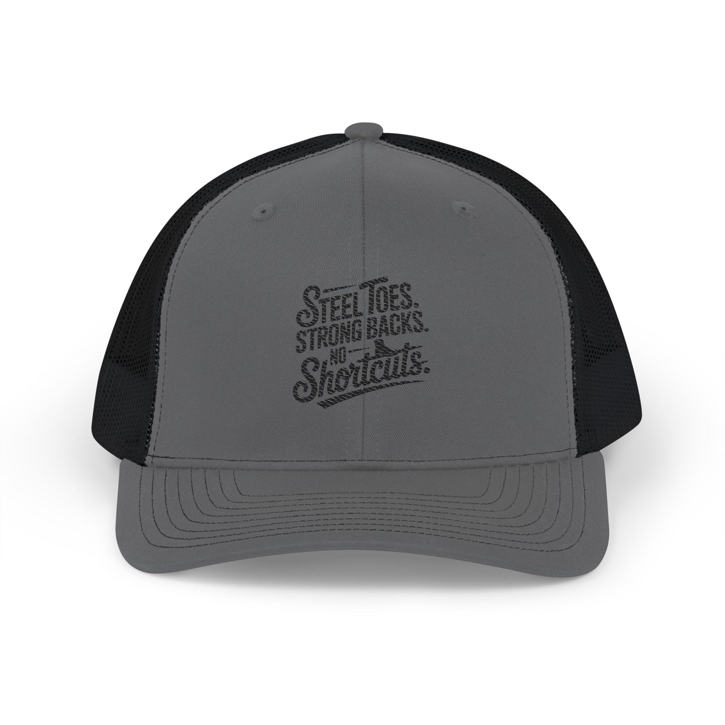 Steel Toes Strong Backs No Shortcuts Trucker Hat | Richardson 112