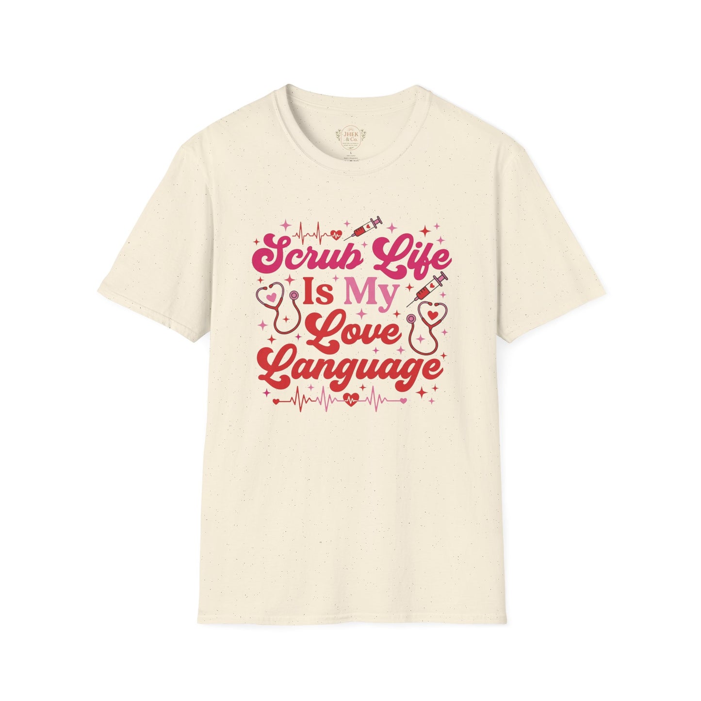 Scrub Life Is My Love Language T-Shirt – Nurse/Healthcare Tee