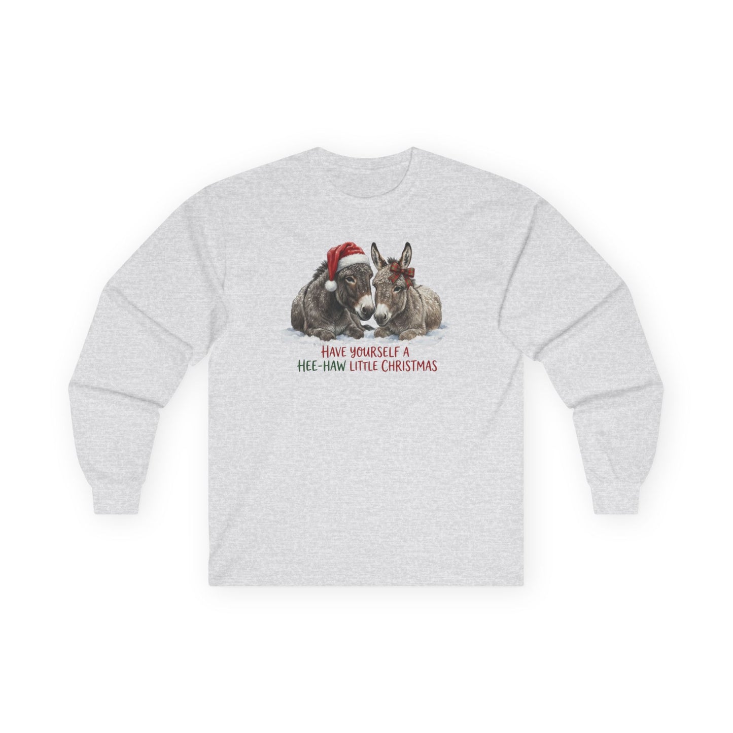Long Sleeve Tee — "Have Yourself a Hee-Haw Little Christmas" Donkey Holiday Shirt