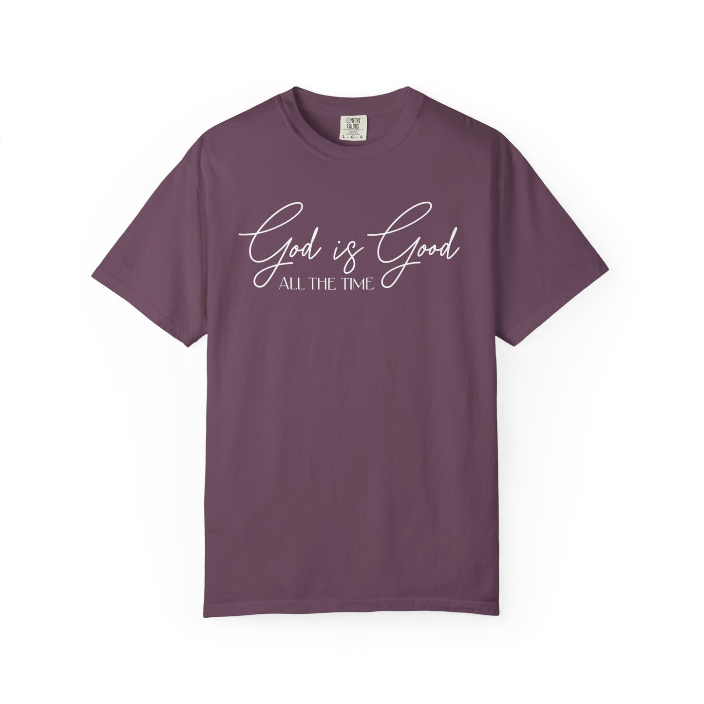 God Is Good All The Time Graphic Tee