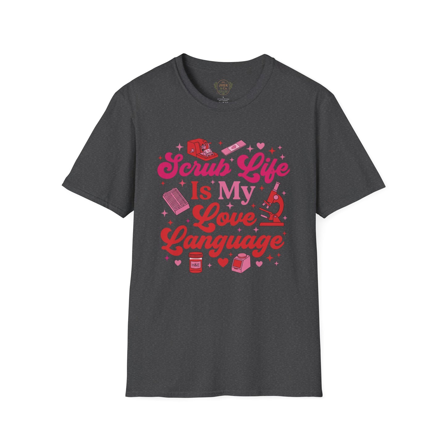 Scrub Life Is My Love Language T‑Shirt — Histology Graphic Tee