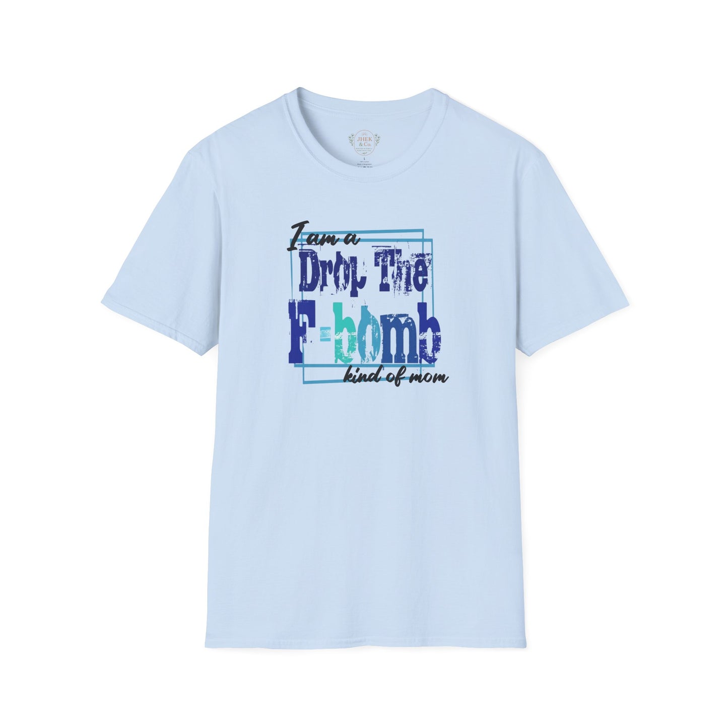 Drop The F-Bomb Kind of Mom Graphic Tee