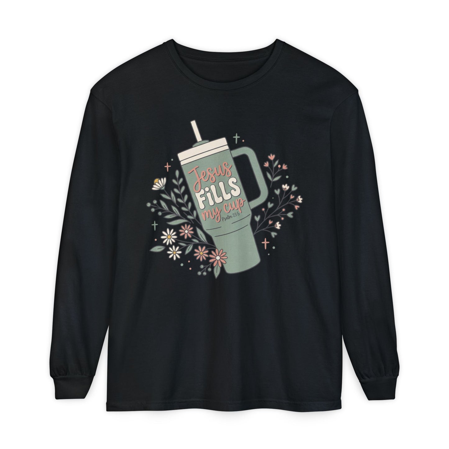 Long Sleeve T-Shirt — “Jesus Fills My Cup” Floral Coffee Mug Design