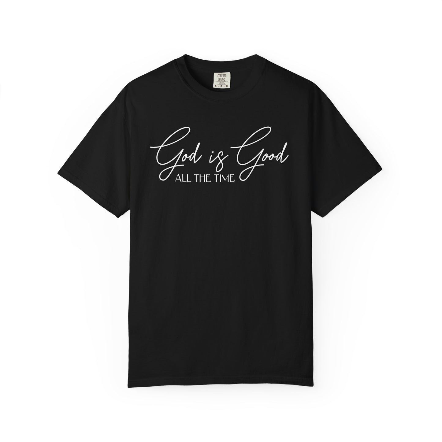 God Is Good All The Time Graphic Tee