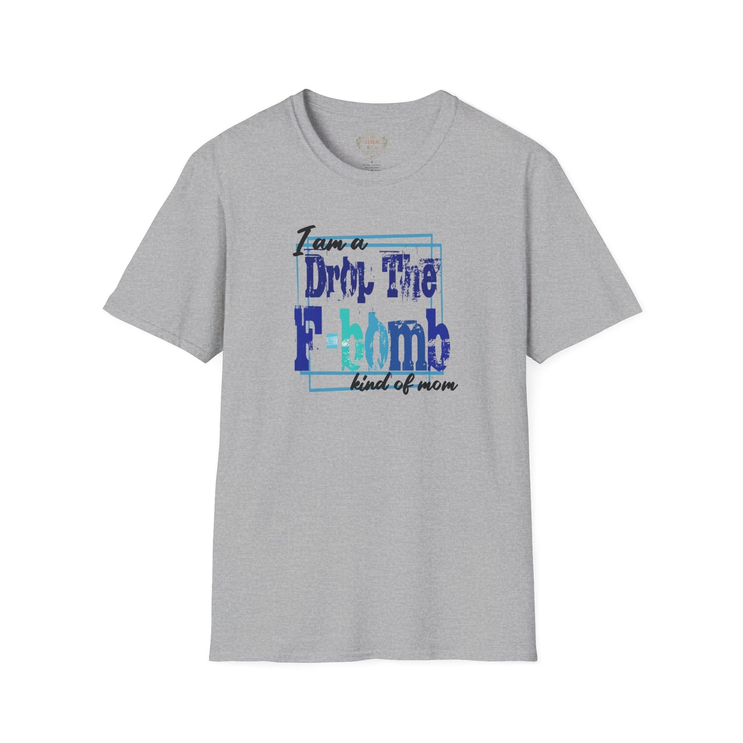Drop The F-Bomb Kind of Mom Graphic Tee