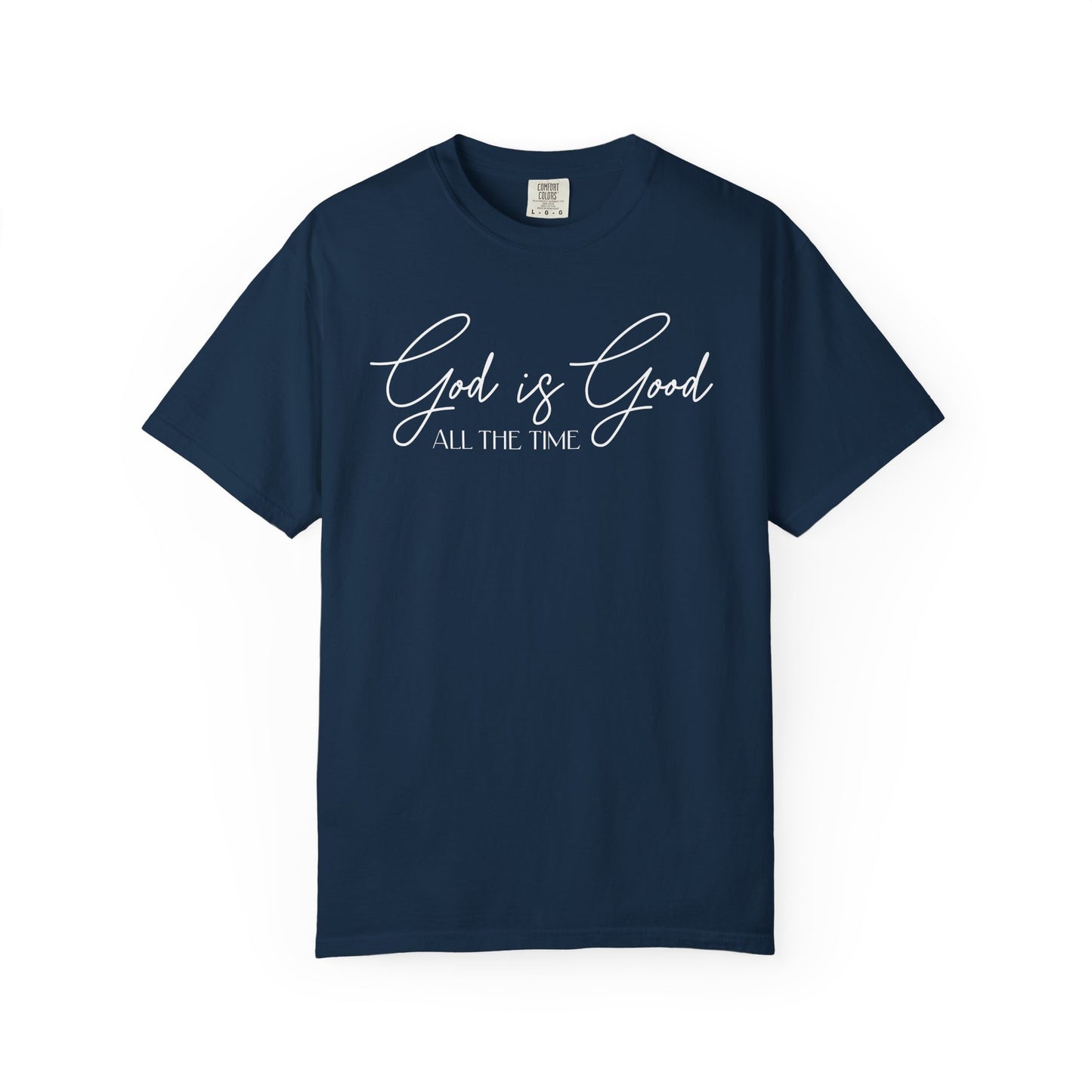 God Is Good All The Time Graphic Tee