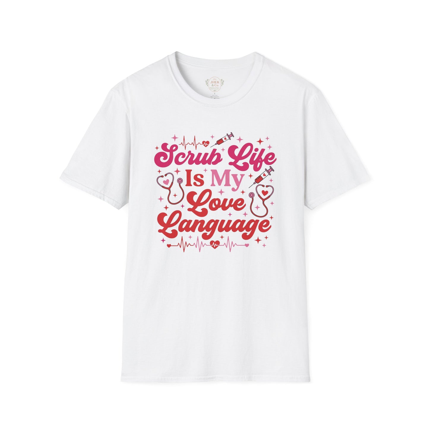 Scrub Life Is My Love Language T-Shirt – Nurse/Healthcare Tee