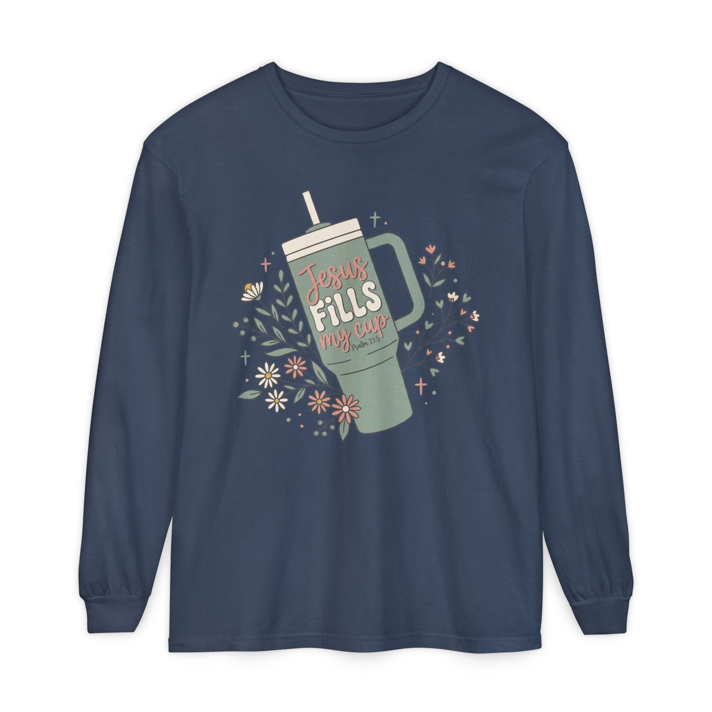 Long Sleeve T-Shirt — “Jesus Fills My Cup” Floral Coffee Mug Design