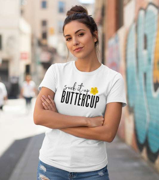 Suck It Up Buttercup Graphic Tee
