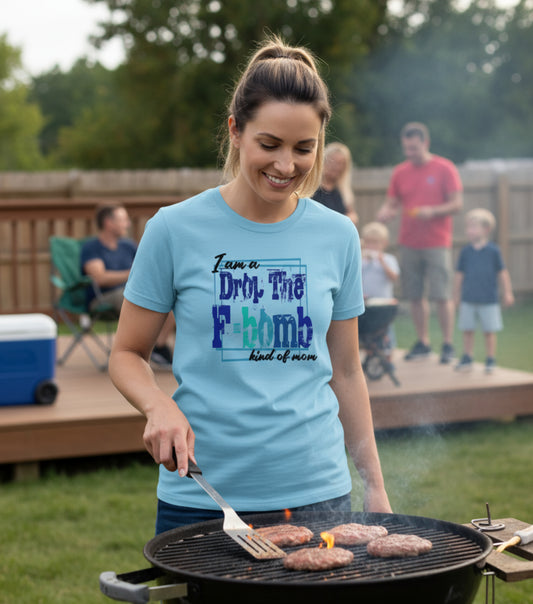 Drop The F-Bomb Kind of Mom Graphic Tee