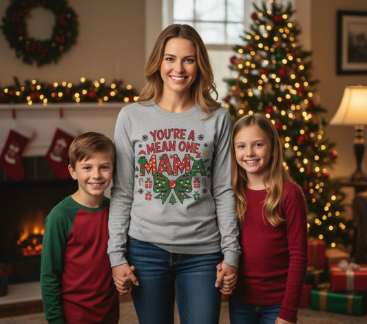 'You’re a Mean One, Mama' Long Sleeve Tee