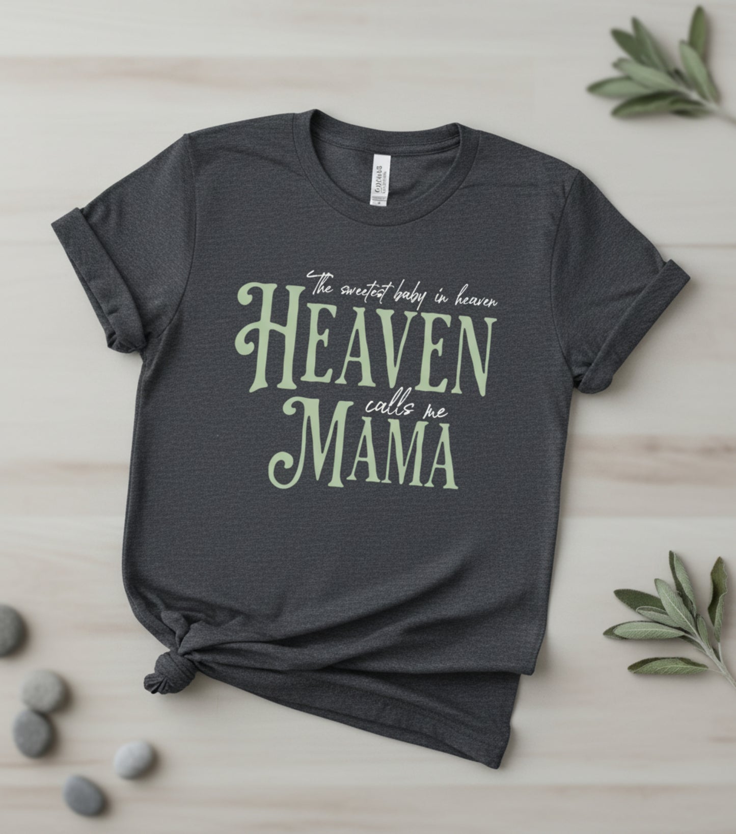 "The sweetest baby in Heaven Calls Her Mama" Sentimental Memorial Graphic Tee