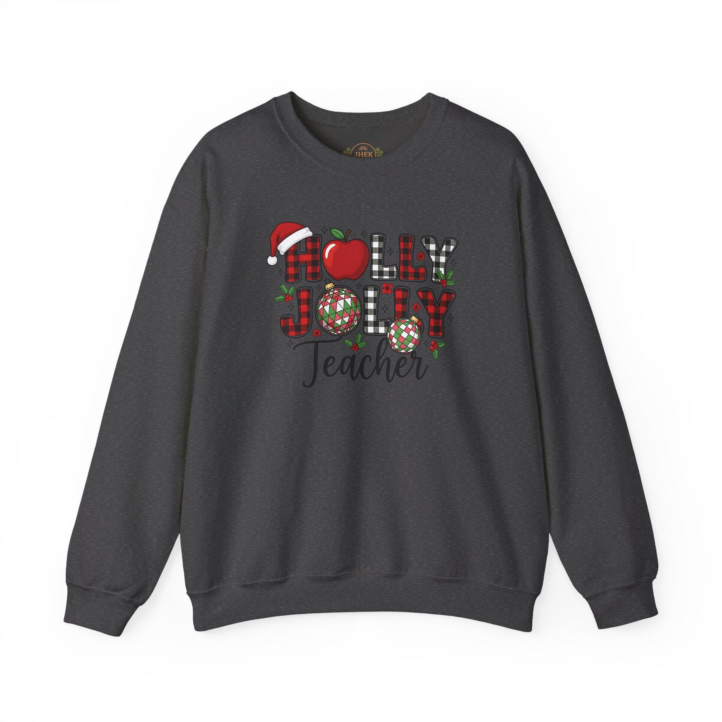 Holly Jolly Teacher Sweatshirt – Festive Christmas Teacher Crewneck
