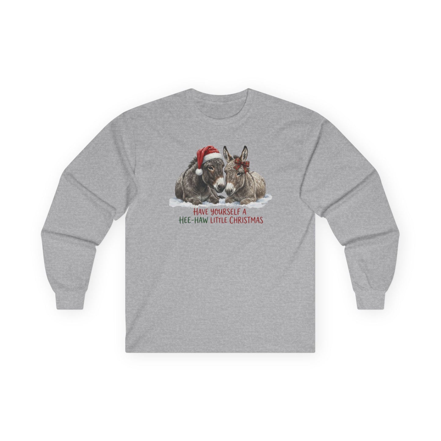 Long Sleeve Tee — "Have Yourself a Hee-Haw Little Christmas" Donkey Holiday Shirt