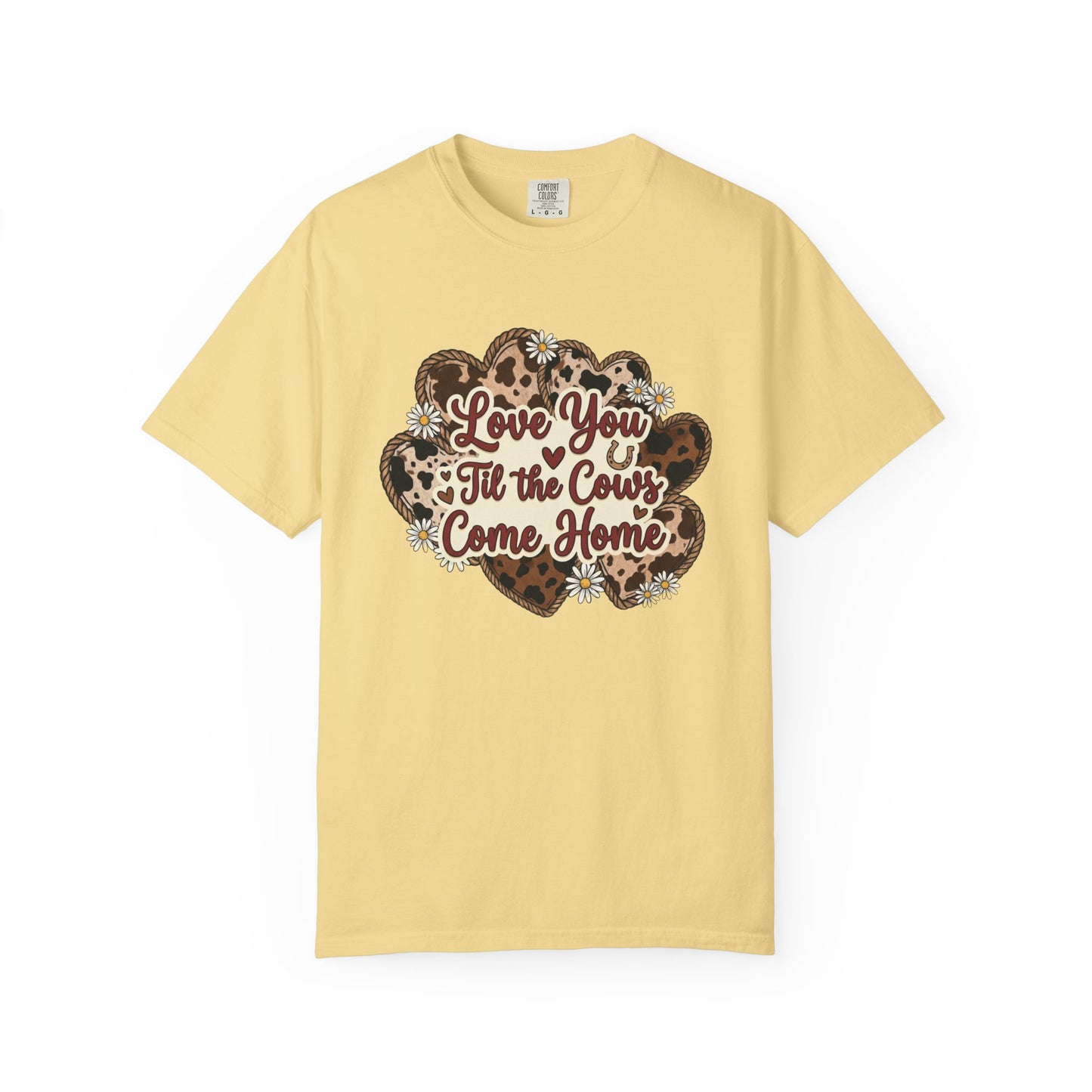 Love You 'Til the Cows Come Home Tee — Farmhouse Cow Heart Graphic T-Shirt