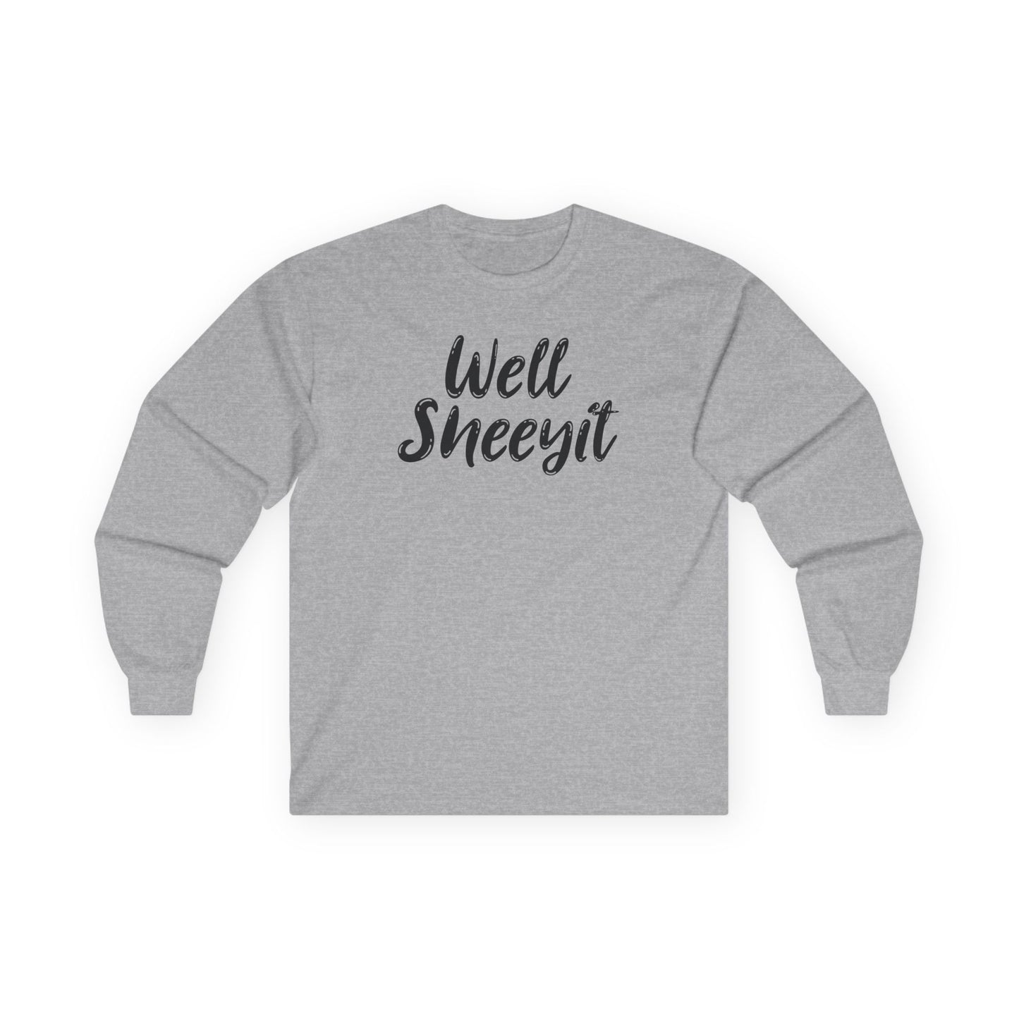 Well Sheeyit Long Sleeve Tee