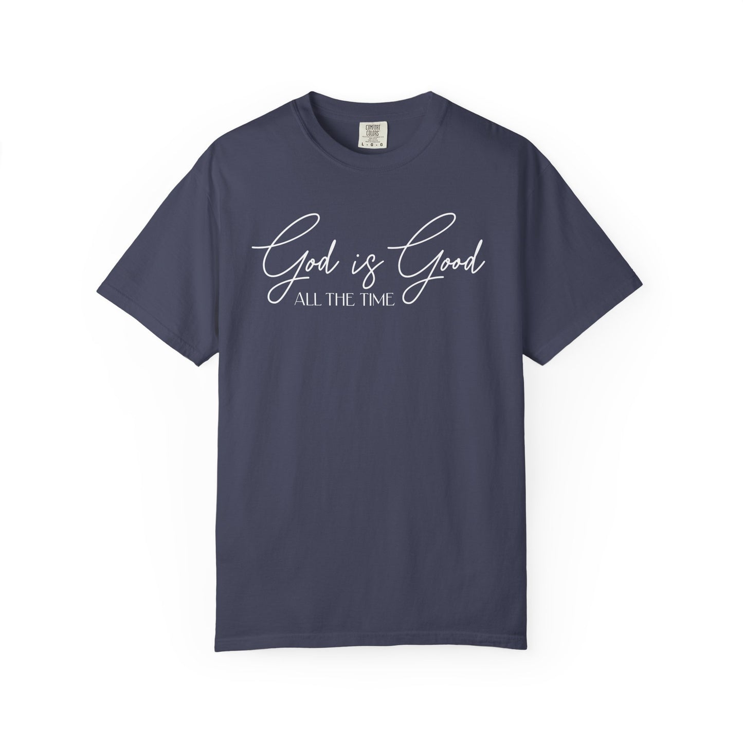 God Is Good All The Time Graphic Tee