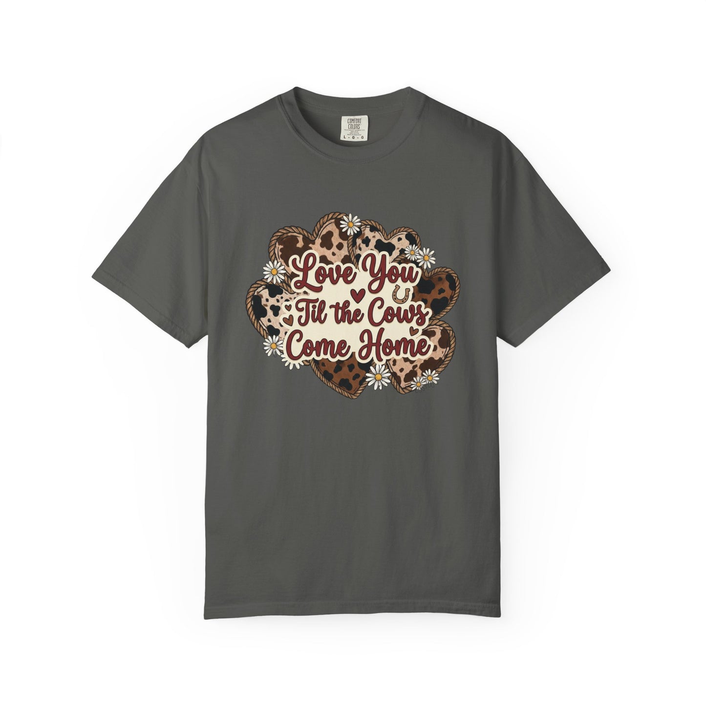 Love You 'Til the Cows Come Home Tee — Farmhouse Cow Heart Graphic T-Shirt