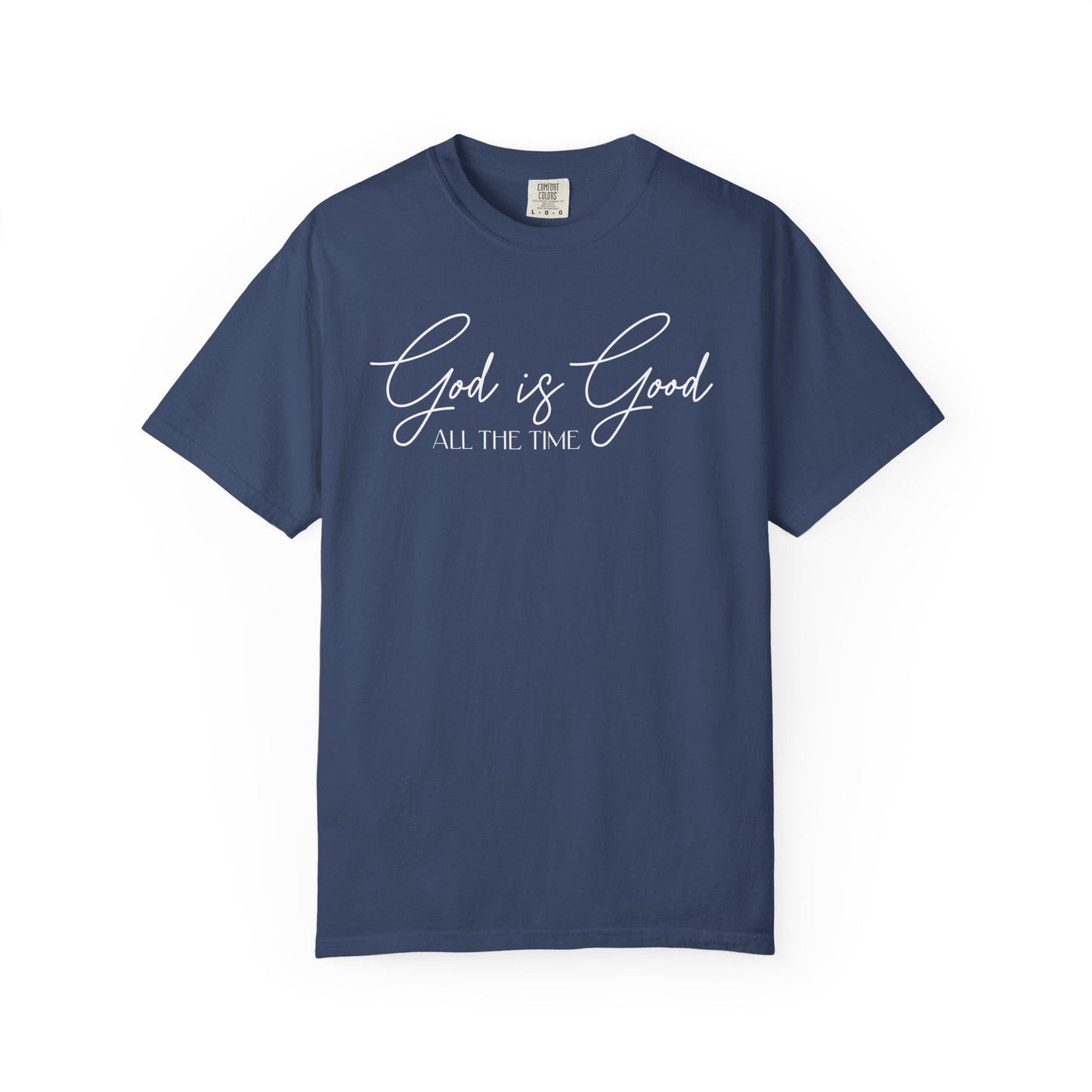 God Is Good All The Time Graphic Tee