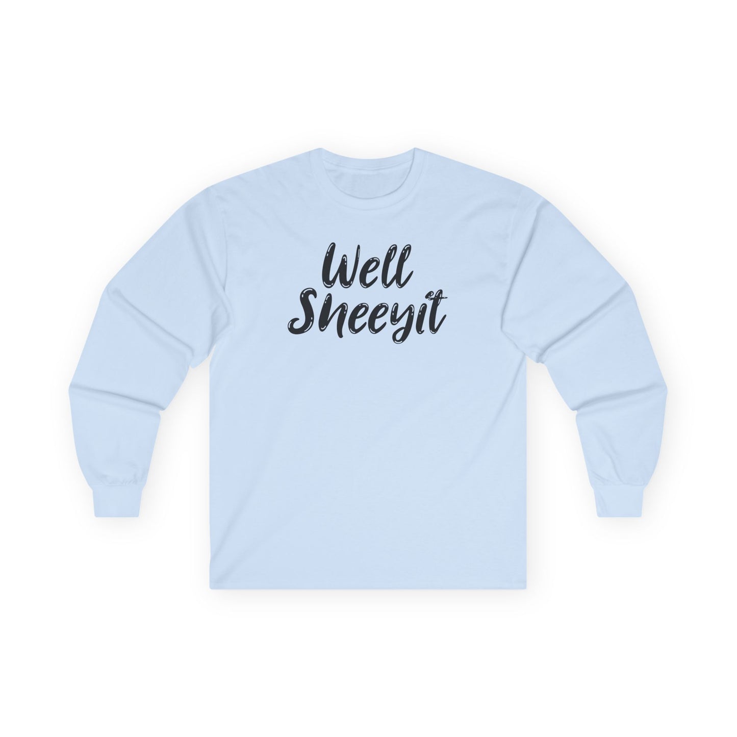Well Sheeyit Long Sleeve Tee