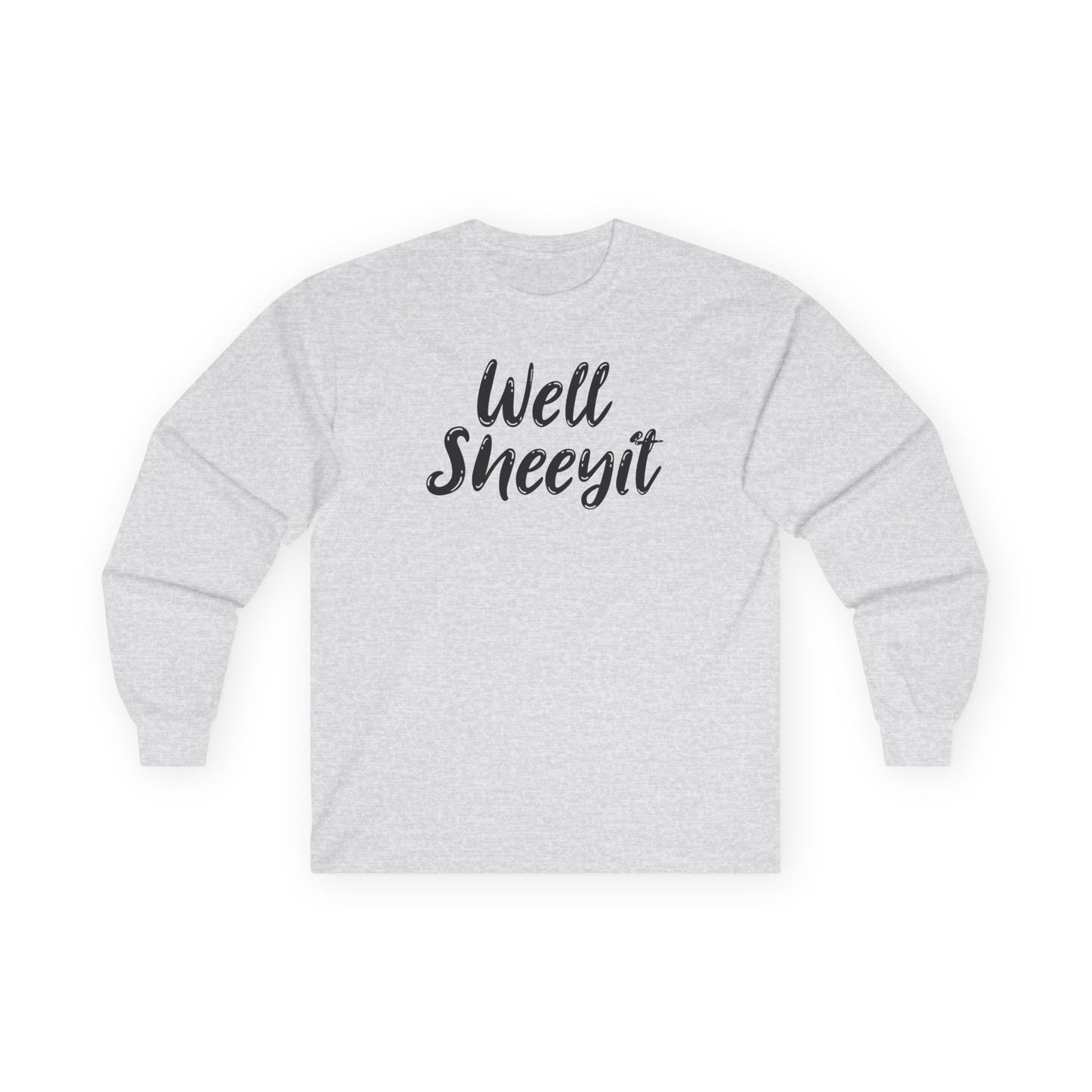 Well Sheeyit Long Sleeve Tee