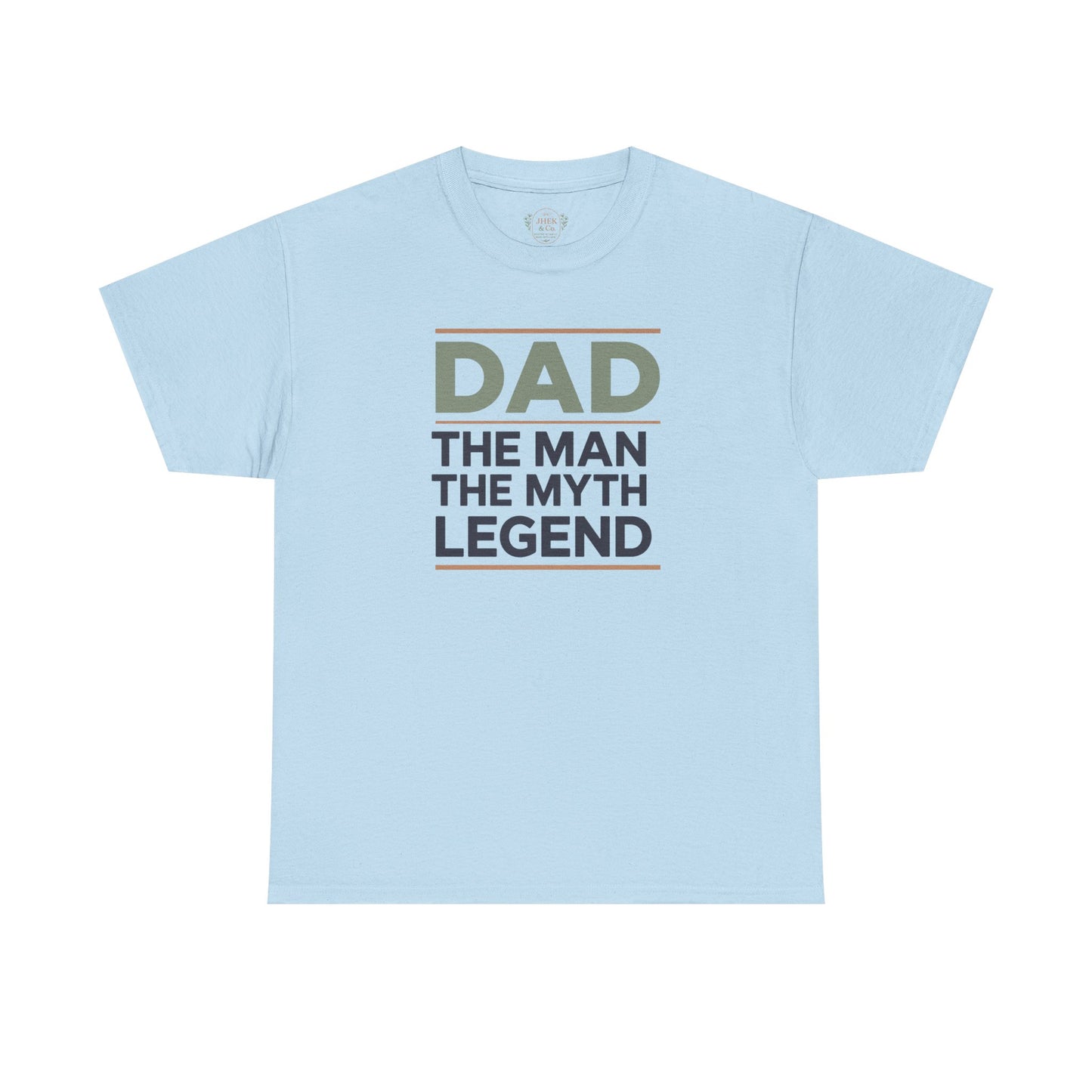 Dad The Man The Myth Legend Tee