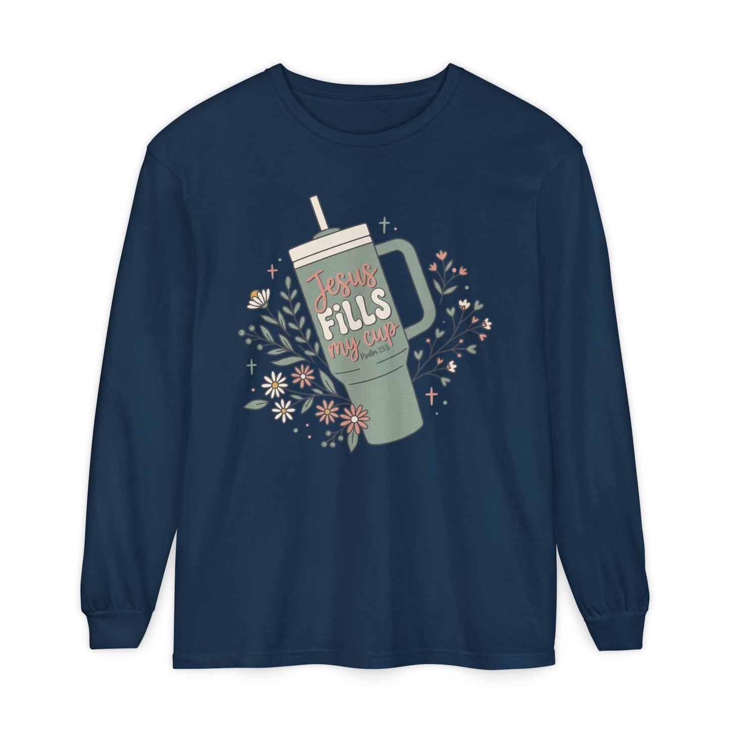 Long Sleeve T-Shirt — “Jesus Fills My Cup” Floral Coffee Mug Design
