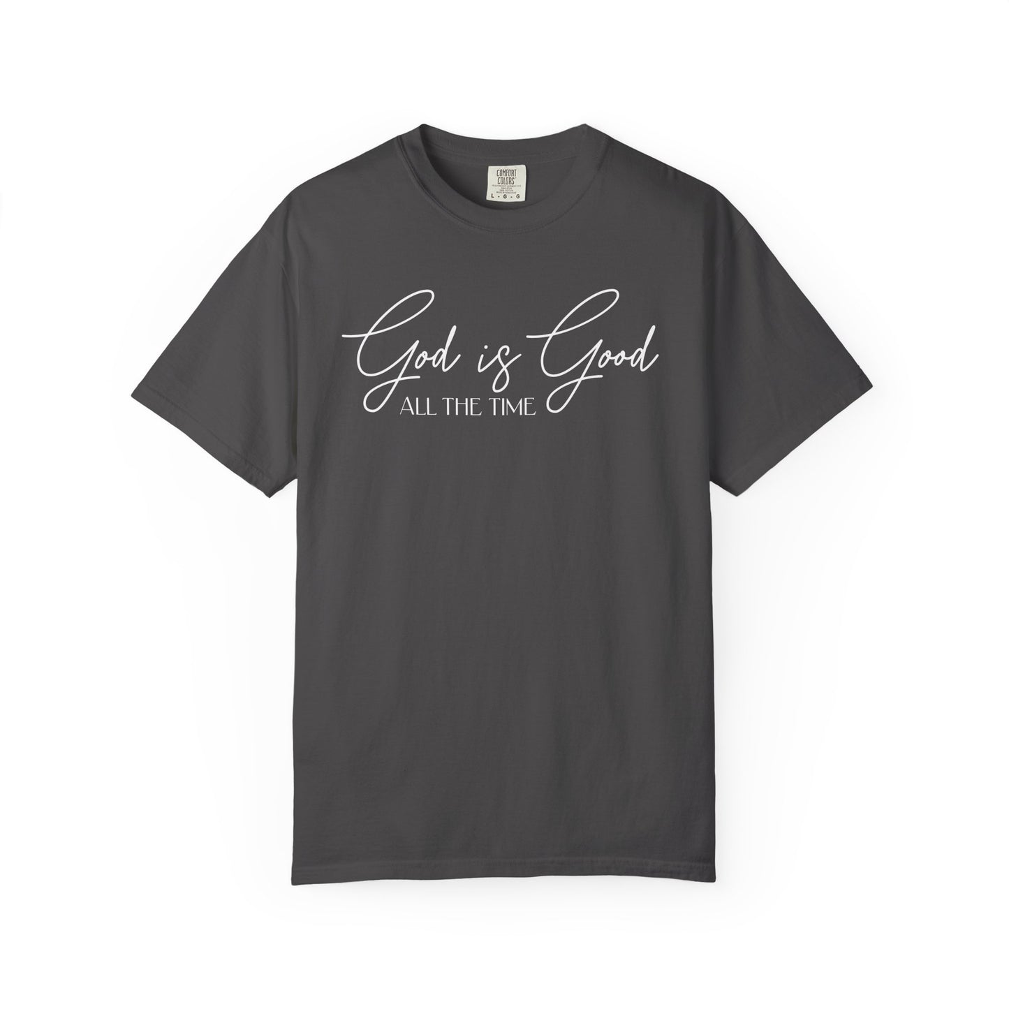 God Is Good All The Time Graphic Tee