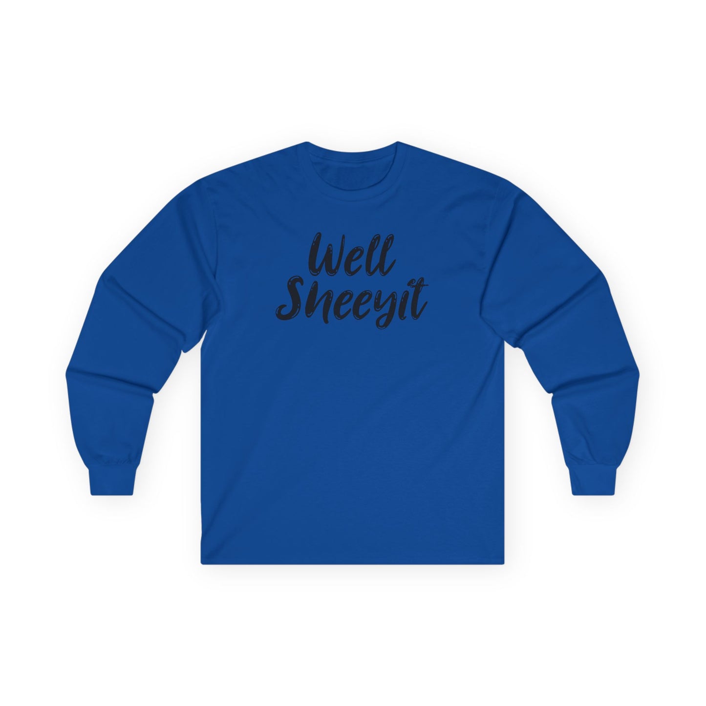 Well Sheeyit Long Sleeve Tee