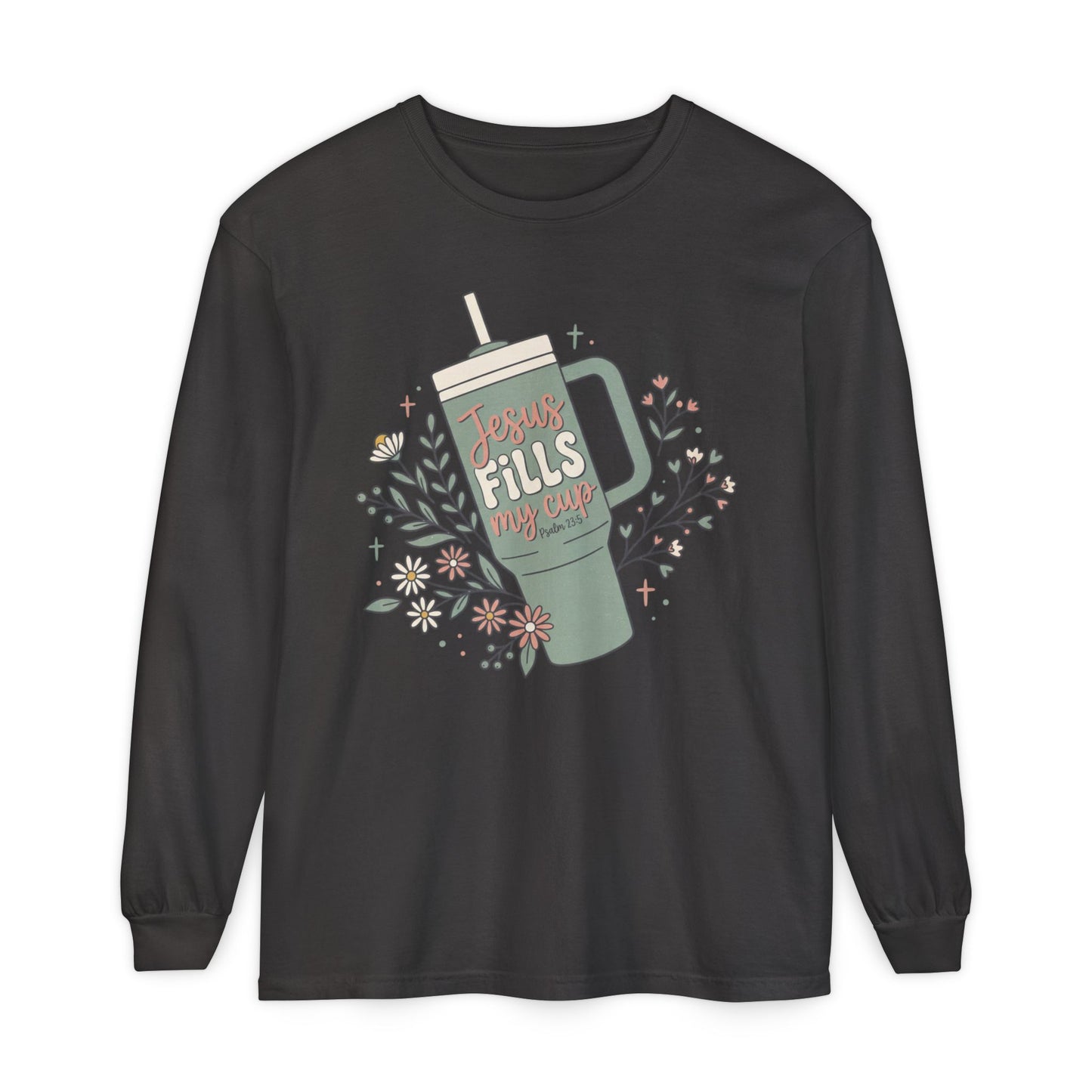 Long Sleeve T-Shirt — “Jesus Fills My Cup” Floral Coffee Mug Design
