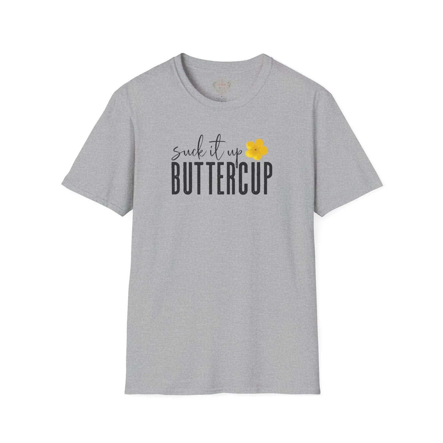 Suck It Up Buttercup Graphic Tee